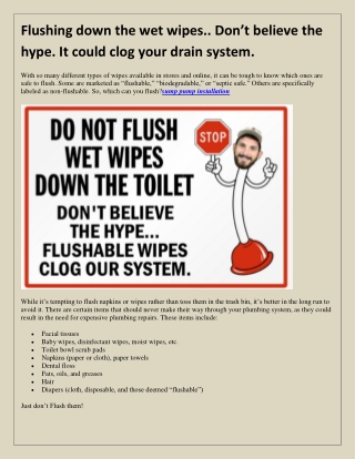 Flushing down the wet wipes.. Don’t believe the hype. It could clog your drain system.