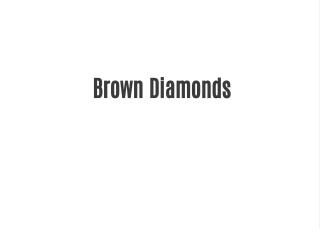 Brown Diamonds