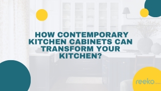 How Contemporary Kitchen Cabinets Can Transform Your Kitchen - Reeko Cabinets