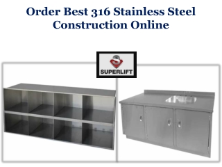 Order Best 316 Stainless Steel Construction Online