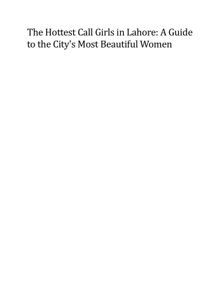 The Hottest Call Girls in Lahore: A Guide to the City's Most Beautiful Women