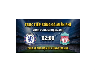 Truc tiep Chelsea vs Liverpool 02:00, ngay 05/04/2023