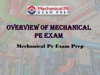 Overview of Mechanical PE Exam