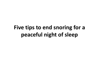 Five tips to end snoring for a peaceful night of sleep