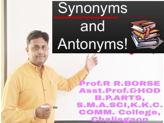 Antonyms & Synonyms