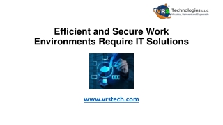 Efficient and Secure Work Environments Require IT Solutions?