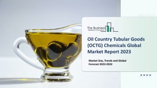 Oil Country Tubular Goods (OCTG) Chemicals Market 2023 - 2032