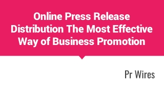 Online Press Release Distribution The Most Effective Way of Business Promotion