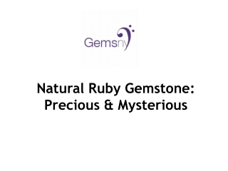 The Enchanting World of Natural Ruby Gemstone