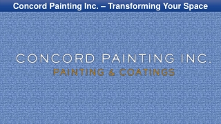 Concord Painting Inc. – Transforming Your Space