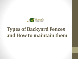 Types of Backyard Fences and How to maintain them