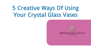 5 Creative Ways Of Using Your Crystal Glass Vases