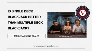 IS SINGLE DECK BLACKJACK BETTER THAN MULTIPLE DECK BLACKJACK?