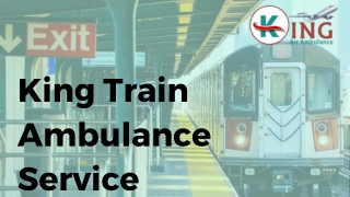 King Train Ambulance Service in Kolkata & Ranchi