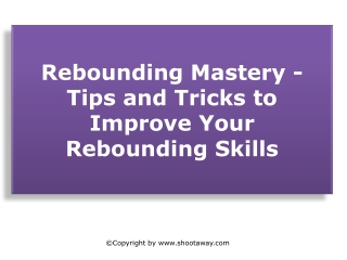 Rebounding Mastery - Tips and Tricks to Improve Your Rebounding Skills