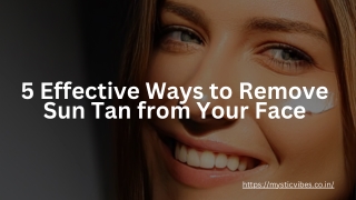 5 Effective Ways to Remove Sun Tan from Your Face