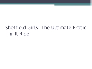 Sheffield Girls The Ultimate Erotic Thrill Ride