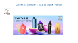 Why the E.B Design is Vaping’s Next Frontier