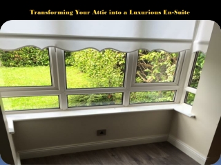 Transforming Your Attic into a Luxurious En-Suite