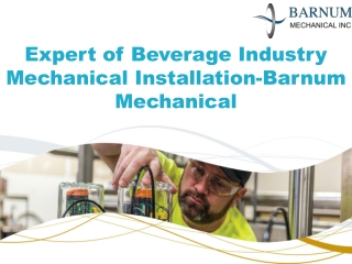 Expert of Beverage Industry Mechanical Installation-Barnum Mechanical