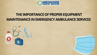 The Importance of Proper Equipment Maintenance in Emergency Ambulance Services