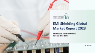 EMI Shielding Market Outlook 2023-2032 – Growth, Demand, Analysis 2023-2032