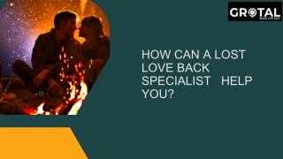 How Can a Lost Love back Specialist   Help You?