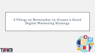 5 Things to Remember to Create a Good Digital Marketing Strategy