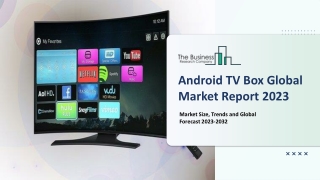 Android TV Box Market - Trend Analysis Report 2023