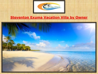 Steventon Exuma Vacation Villa by Owner