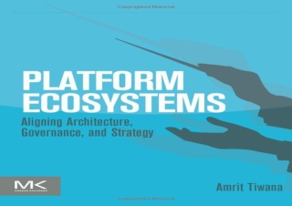 [READ PDF] Platform Ecosystems: Aligning Architecture, Governance, and Strategy