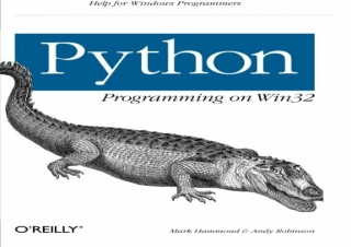 (PDF BOOK) Python Programming On Win32: Help for Windows Programmers full