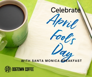 Celebrate April Fool's Day with Santa Monica Breakfast