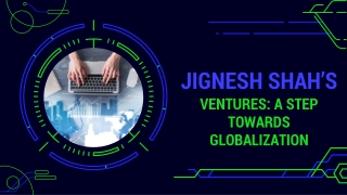 Jignesh Shah’s ventures: A step towards Globalization