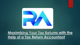 Maximizing Your Tax Returns with the Help of a Tax Return Accountant