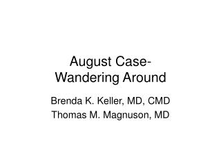 August Case- Wandering Around