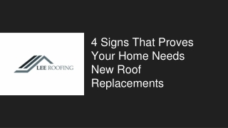 4 Signs That Proves Your Home Needs New Roof Replacements