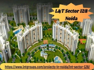 L&T Sector 128 Noida Apartments Discover The Luxurious Lifestyle