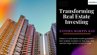 It's Time to Transform Real Estate Investing: Entera Martin Kay