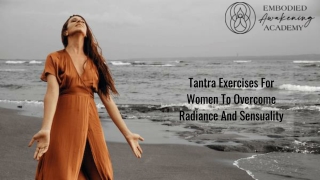 Tantra Exercises For Women To Overcome Radiance And Sensuality