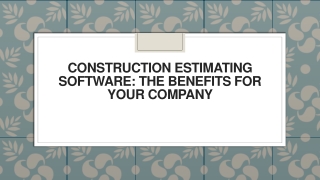 Construction Estimating Software The Benefits for your Company