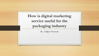 How is digital marketing service useful for the packaging industry