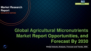 Agricultural Micronutrients Market Worth US$ 7,808.9 million by 2030