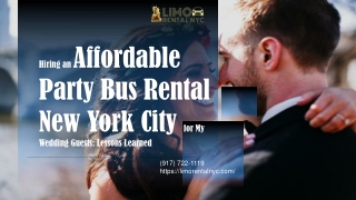 Hiring an Affordable Party Bus Rental New York City for My Wedding Guests- Lessons Learned