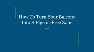 How To Turn Your Balcony Into A Pigeon-Free Zone