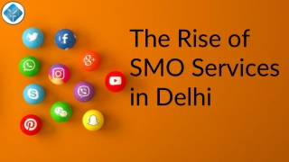 The Growth of SMO Services in Delhi at  91-999-095-9853 for the best SEO Service