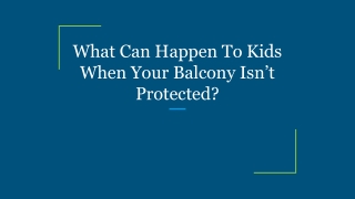 What Can Happen To Kids When Your Balcony Isn’t Protected_