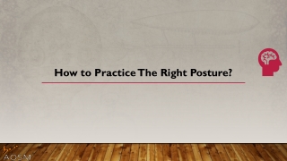 How to Practice The Right Posture