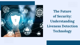 The Future of Security Understanding Liveness Detection Technology