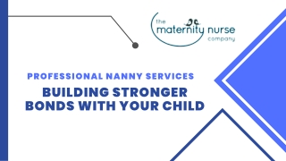 Professional Nanny Services: Building Stronger Bonds with Your Child